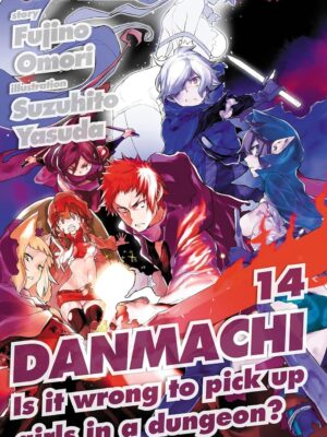 Danmachi - Light Novel 14 di Fujino Omori