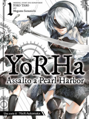 YoRHa: Assalto a Pearl Harbor 01 - UNA STORIA DI NIER:AUTOMATA