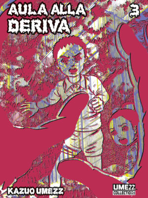 AULA ALLA DERIVA n. 3 di Kazuo Umezz